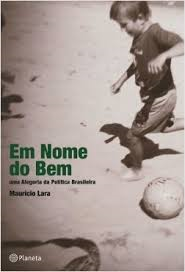 Em Nome Do Bem - Uma Alegoria Da Politica Brasileira