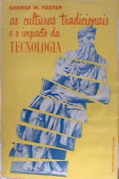 As Culturas Tradicionais E O Impacto Da Tecnologia - As Perspectivas Do Nosso Tempo