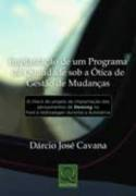 Implantacao De Um Programa De Qualidade Sob A Otica De Gestao De Mudancas