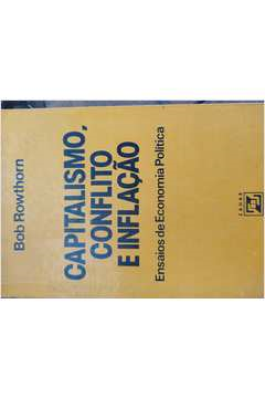 Capitalismo Conflito E Inflacao - Ensaios De Economia Politica