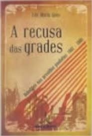A Recusa Das Grandes - Rebelioes Nos Presidios Paulistas 1982-1986