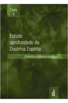 Estudo Aprofundado Da Doutrina Espirita - Livro V