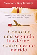 Como Ter Uma Segunda Lua De Mel Com O Mesmo Marido
