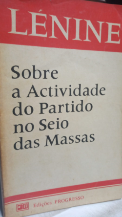 Sobre A Actividade Do Partido No Seio Das Massas