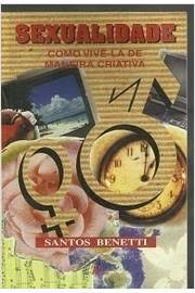 Sexualidade Como Vive-la De Maneira Criativa