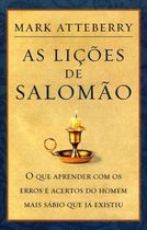 As Licoes De Salomao - O Que Aprender Com Os Erros E Acertos Do Homem Mais Sabio Que Ja Existiu