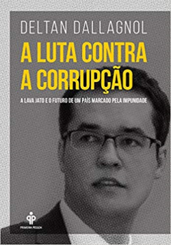A Luta Contra A Corrupcao - A Lava Jato E O Futuro De Um Pais Marcado Pela Impunidade