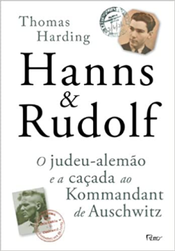Hanns & Rudolf - O Judeu-alemao E A Cacada Ao Kommandant De Auschwitz
