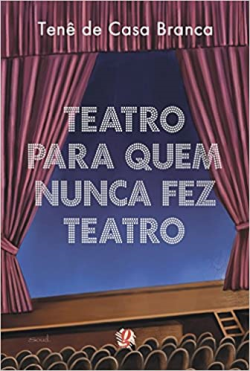 Teatro Para Quem Nunca Fez Teatro