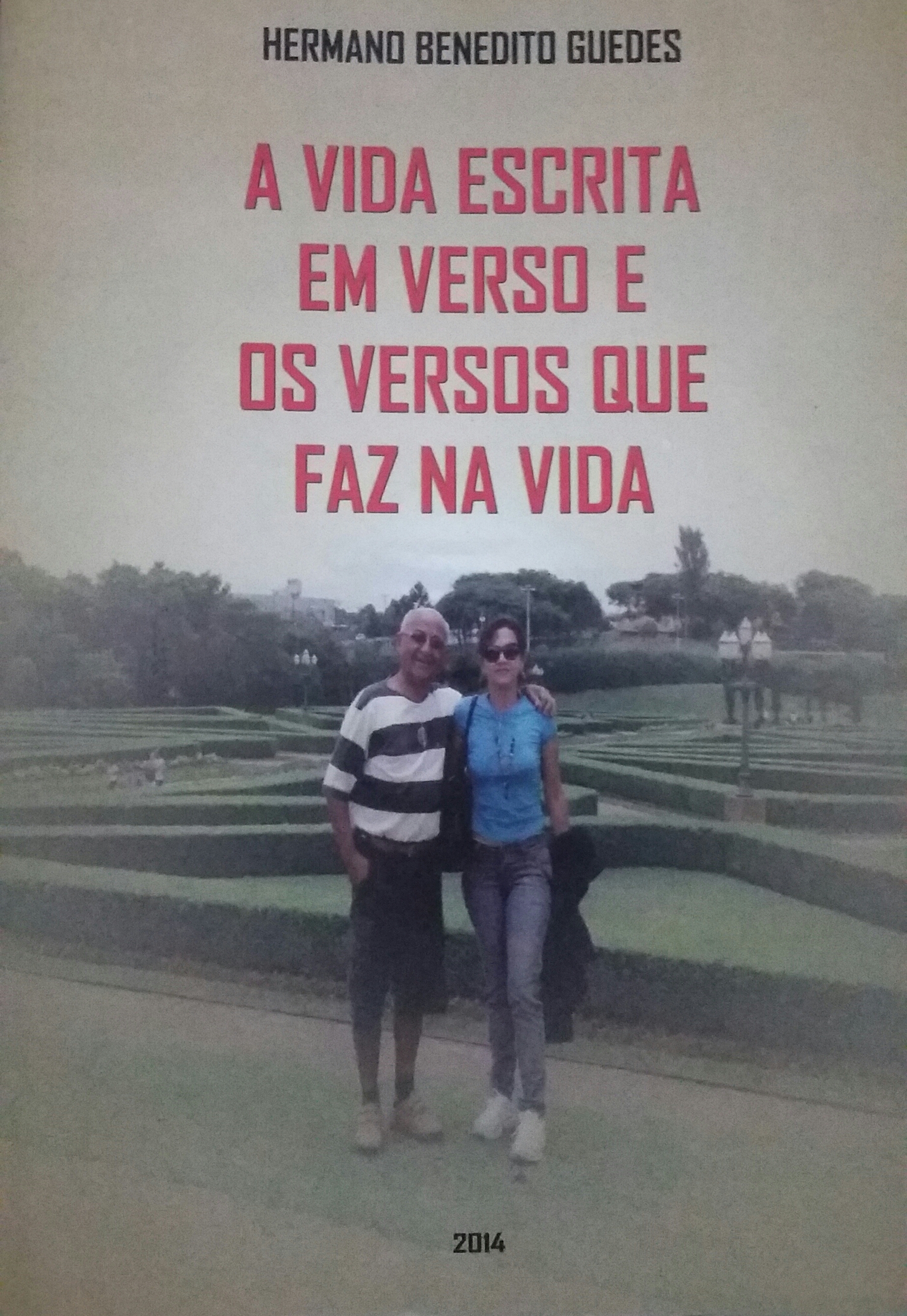 Vida Escrita Em Verso E Os Versos Que Faz Na Vida, A