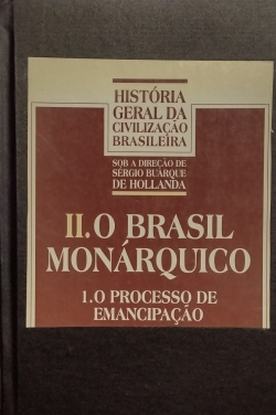 O Brasil Monarquico V. 01 Tomo Ii - O Processo De Emancipacao - Reencadernado