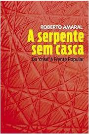 A Serpente Sem Casca - Da Crise A Frente Popular