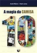 A Magia Da Camisa 10