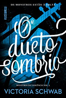 O Dueto Sombrio - Monstros Da Violencia V. 02