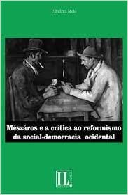 Meszaros E A Critica Ao Reformismo Da Social-democracia Ocidental
