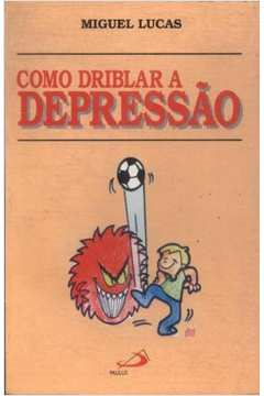 Como Driblar A Depressao
