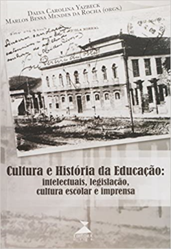 Cultura E Historia Da Educacao - Intelectuais - Legislacao - Cultura Escolar E Imprensa