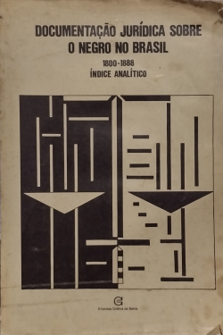 Documentacao Juridica Sobre O Negro No Brasil 1800-1888 - Indice Analitico