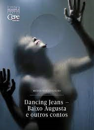 Dancing Jeans - Baixo Augusta E Outros Contos