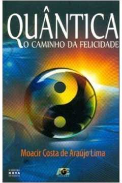 Quantica O Caminho Da Felicidade