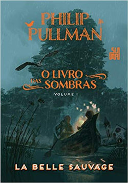 La Belle Sauvage - O Livro Das Sombras V.01