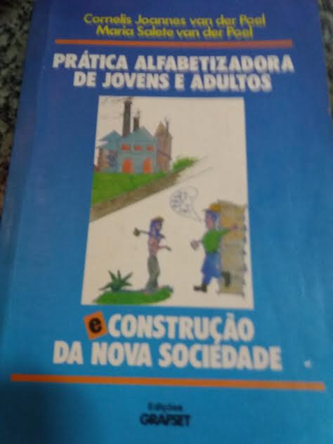 Pratica Alfabetizadora De Jovens E Adultos E Construcao Da Nova Sociedade