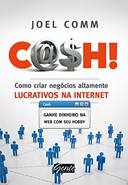 Cash! - Como Criar Negocios Altamente Lucrativos
