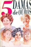 5 Damas De Ouros