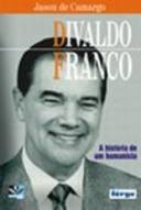 Divaldo Franco - A Historia De Um Humanista