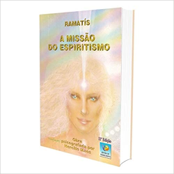 Missao Do Espiritismo - Pelo Espirito De Ramatis