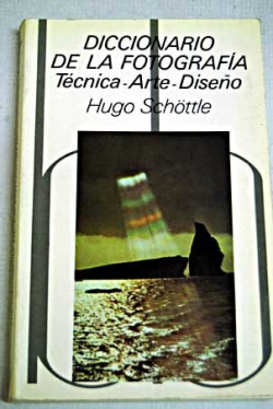 Diccionario De La Fotografia / Tecnica - Arte - Diseno