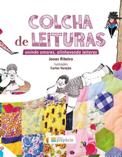 Colcha De Leituras - Unindo Amores, Alinhavando Leitores