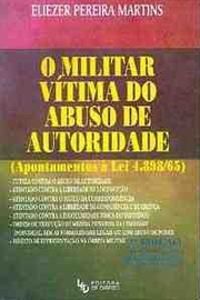 O Militar Vitima Do Abuso De Autoridade
