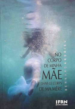 No Corpo De Minha Mae - Dans Le Corps De Ma Mere