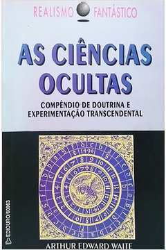 As Ciencias Ocultas - Compendio De Doutrina E Experimentacao Transcendental