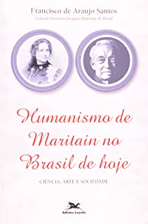Humanismo De Maritain No Brasil De Hoje