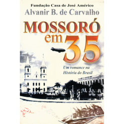 Mossoro Em 35 - Um Romance Na Historia Do Brasil