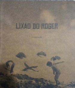 Lixao Do Roger O Comeco E O Fim
