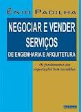 Negociar E Vender Servicos De Engenharia E Arquitetura - Os Fundamentos Das Negociacoes Bem Sucedidas