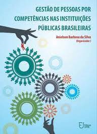 Gestao De Pessoas Por Competencias Nas Instituicoes Publicas Brasileiras