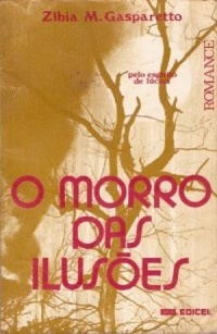O Morro Das Ilusoes - Pelo Espirito De Lucius