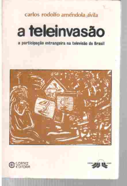 Teleinvasao - A Participacao Estrangeira Na Televisao Do Brasil