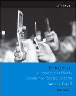 Eleicoes 2.0 - A Internet E As Midias Sociais No Processo Eleitoral
