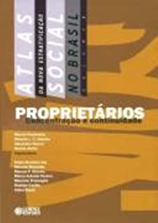 Atlas Da Nova Estratificacao Social No Brasil - Proprietarios Concentracao E Continuidade