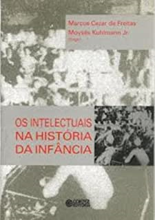Os Intelectuais Na Historia Da Infancia
