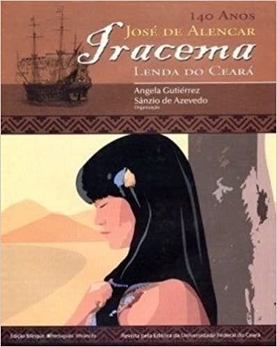 Iracema Lendas Do Ceará - 140 Anos - bilingue