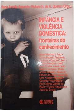 Infancia E Violencia Domestica - Fronteiras Do Conhecimento