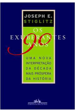 Os Exuberantes Anos 90 - Uma Nova Interpretacao Da Decada Mais Prospera Da Historia