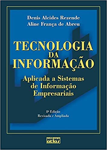 Tecnologia Da Informacao - Aplicada A Sistemas De Informacao Empresariais