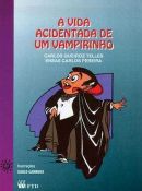 Vida Acidentada De Um Vampirinho, A